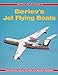 Beriev's Jet Flying Boats - Red Star Vol. 28