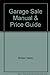 Garage Sale: Manual & Price Guide