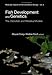 Fish Development And Genetics: The Zebrafish And Medaka Models (Molecular Aspects of Fish and Marine Biology)