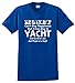 Money Can't Buy Happiness But It Can Buy a Yacht T-Shirt Large Royal