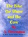 The Bike, the Dhow and the Cow: A Raw Travel India Novelette (The Adventures of a Greenman Book 5)