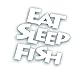 Eat Sleep Fish Decal - For Fishing Sportsman Windshield, Tackle Box, Boat Trailer Or Bumper Sticker - 7 x 7 1/2 Inch In White