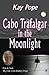 Cabo Trafalgar in the Moonlight: Pen & Sail; My Life with Dudley Pope