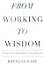 From Working to Wisdom: The Adventures and Dreams of Older Americans