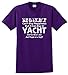 Money Can't Buy Happiness But It Can Buy a Yacht T-Shirt Medium Purple