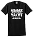 Money Can't Buy Happiness But It Can Buy a Yacht T-Shirt