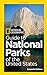 National Geographic Guide to National Parks of the United States, 7th Edition (National Geographic Guide to the National Parks of the United States)