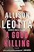 A Good Killing: A Novel (Anna Curtis Series)