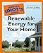 The Complete Idiot's Guide to Renewable Energy for Your Home