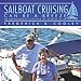 Sailboat Cruising Can Be A Breeze: An Adventurous Lifestyle We Started At 50
