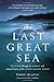 The Last Great Sea: A Voyage Through the Human and Natural History of the North Pacific Ocean