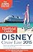 The Unofficial Guide to the Disney Cruise Line 2015