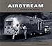 Airstream: The History of the Land Yacht