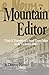 Mountain Editor: Trials & Triumphs of a Small Town Editor