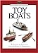 The Forbes Collection: Toy Boats - A Century of Treasures from Sailboats to Submarines
