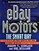 eBay Motors the Smart Way: Selling and Buying Cars, Trucks, Motorcycles, Boats, Parts, Accessories, and Much More on the Web's #1 Auction Site by Sinclair, Joseph T., Spillane, Don (2004) Paperback