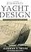 Elements of Yacht Design: The Original Edition of the Classic Book on Yacht Design (Seafarer Books)