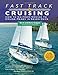 Fast Track to Cruising: How to Go from Novice to Cruise-Ready in Seven Days
