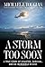 A Storm Too Soon: A True Story of Disaster, Survival and an Incredible Rescue
