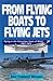 From Flying Boats to Flying Jets: Flying in the Formative Years of Boac : 1946-1972