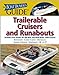 The Boat Buyer's Guide to Trailerable Cruisers and Runabouts: Pictures, Floorplans, Specifications, Reviews, and Prices for More Than 600 Boats, 18 to 27 Feet Long