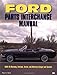 Ford Parts Interchange Manual: 1959-1970 Mustang, Fairlane, Torino, and Mercury Cougar and Cyclone (Motorbooks Workshop)