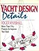 Yacht Design Details: More Than Fifty Projects to Improve Your Boat