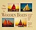 The Guide to Wooden Boats: Schooners, Ketches, Cutters, Sloops, Yawls, Cats