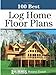 100 Best Log Home Floor Plans (100 Best (Krause Publications))