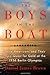The Boys in the Boat: Nine Americans and Their Epic Quest for Gold at the 1936 Berlin Olympics (Ala Notable Books for Adults)