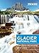 Moon Glacier National Park: Including Waterton Lakes National Park (Moon Handbooks)
