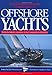Desirable and Undesirable Characteristics of the Offshore Yachts (A Nautical quarterly book)