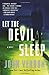 Let the Devil Sleep (Dave Gurney, No. 3): A Novel (A Dave Gurney Novel)