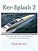 Ker-Splash 2: The High Performance Powerboat Book (Nonfiction in a Fictional Style 5)
