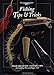 Fishing Tips & Tricks: Over 300 Guide-Tested Tips for Catching More and Bigger Fish (The Freshwater Angler)