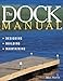 The Dock Manual: Designing/Building/Maintaining
