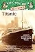 Magic Tree House Fact Tracker #7: Titanic: A Nonfiction Companion to Magic Tree House #17: Tonight on the Titanic