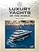 Luxury Yachts of the World 2010: v. 3 - Superyachts