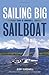 Sailing Big On A Small Sailboat