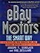 eBay Motors the Smart Way: Selling and Buying Cars, Trucks, Motorcycles, Boats, Parts, Accessories, and Much More on the Web's #1 Auction Site